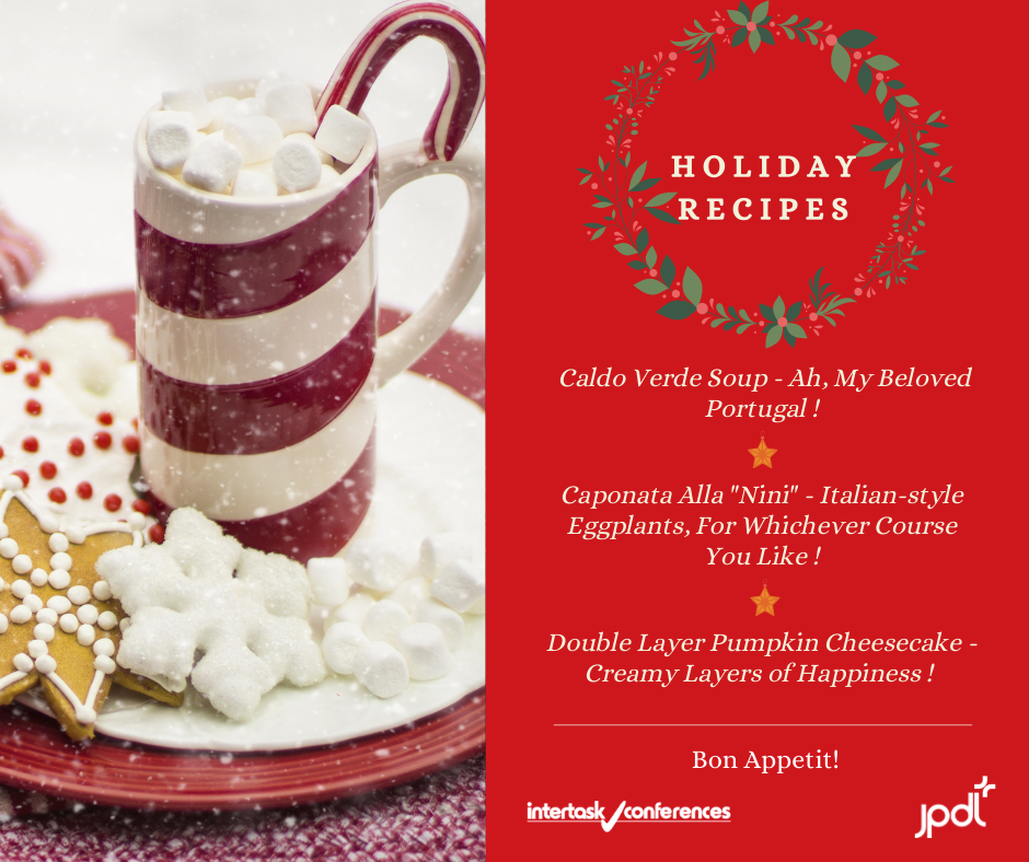 JPdL’s Holiday Recipes : Caldo Verde Soup, Caponata & Pumpkin Cheesecake!